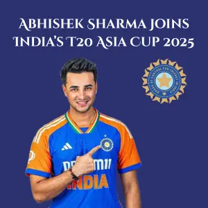 Abhishek Sharma Joins India’s T20 Asia Cup 2025 Team: A Rising Star Ready for the Big Stage