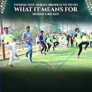 Fitness Test Debate: Bronco vs. Yo-Yo – What It Means for Indian Cricket