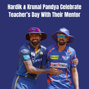 Hardik & Krunal Pandya Celebrate Teacher’s Day with Heartfelt Tribute to Their Mentor