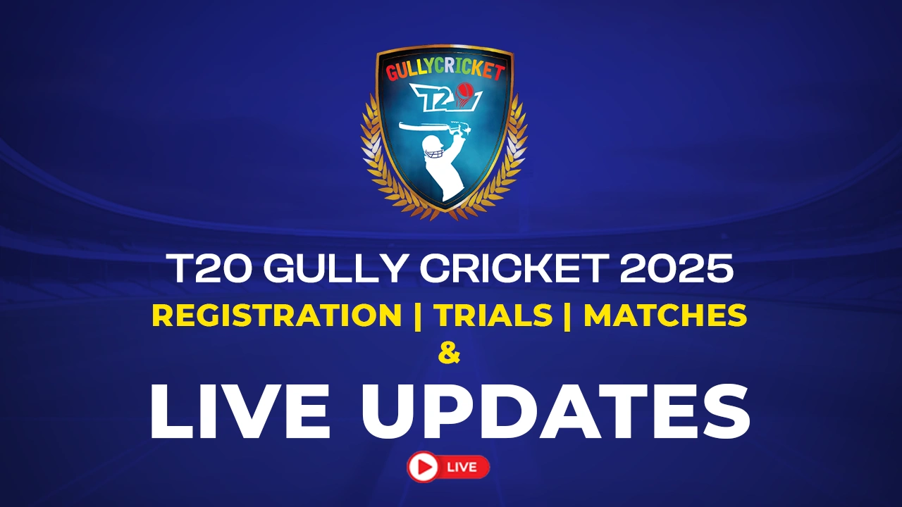 T20 Gully Cricket 2025 – Registration, Trials, Matches & Live Updates