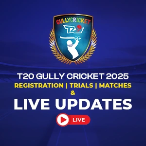 T20 Gully Cricket 2025 – Registration, Trials, Matches & Live Updates