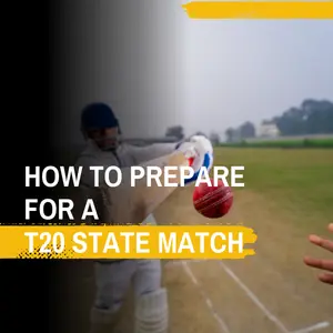 How to Prepare for a T20 Cricket State Match: Complete Guide